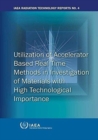 Utilization of accelerator based real time methods in investigation of materials with high technological importance - Book