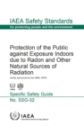 Protection of the public against exposure indoors due to Radon and other natural resources of radiation : specific safety guide - Book