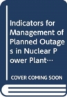 Indicators for Management of Planned Outages in Nuclear Power Plants - Book