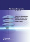 Plant life management models for long term operation of nuclear power plants - Book
