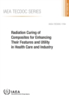 Radiation curing of composites for enhancing their features and utility in health care and industry - Book