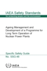 Ageing Management and Development of a Programme for Long Term Operation of Nuclear Power Plants : Specific Safety Guide - Book