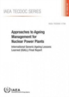 Approaches to ageing management for nuclear power plants : International Generic Ageing Lessons Learned (IGALL) final report - Book