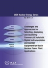 Challenges and Approaches for Selecting, Assessing and Qualifying Commercial Industrial Digital Instrumentation and Control Equipment for Use in Nuclear Power Plant Applications - Book