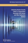 Enhancing Nuclear Security Culture in Organizations Associated with Nuclear and Other Radioactive Material - Book