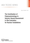 The contribution of palaeoseismology to seismic hazard assessment in site evaluation for nuclear installations - Book