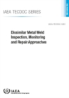 Dissimilar Metal Weld Inspection, Monitoring and Repair Approaches - Book