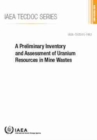 A Preliminary Inventory and Assessment of Uranium Resources in Mine Wastes - Book