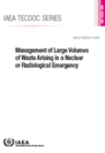 Management of Large Volumes of Waste Arising in a Nuclear or Radiological Emergency - Book