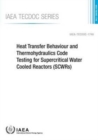 Heat transfer behaviour and thermohydraulics code testing for supercritical water cooled reactors (SCWRs) - Book