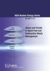 Status and Trends in Spent Fuel and Radioactive Waste Management : IAEA Nuclear Energy Series No. NW-T-1.14 - Book