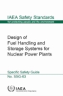 Design of Fuel Handling and Storage Systems for Nuclear Power Plants - Book