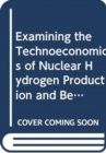 Examining the Technoeconomics of Nuclear Hydrogen Production and Benchmark Analysis of the IAEA HEEP Software - Book