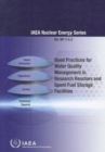 Good Practices for Water Quality Management in Research Reactors and Spent Fuel Storage Facilities - Book