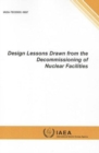 Design Lessons Drawn from the Decommissioning of Nuclear Facilities - Book