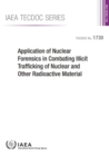 Application of nuclear forensics in combating illicit trafficking of nuclear and other radioactive material - Book
