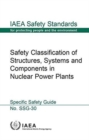 Safety classification of structures, systems and components in nuclear power plants : specific safety guide - Book