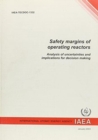 Safety Margins of Operating Reactors : Analysis of Uncertainties and Implications for Decision Making - Book