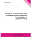 Avoidance of unnecessary dose to patients while transitioning from analogue to digital radiology - Book