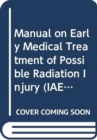 Manual on Early Medical Treatment of Possible Radiation Injury - Book
