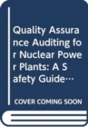 Quality Assurance Auditing for Nuclear Power Plants : A Safety Guide - Book