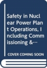 Safety in Nuclear Power Plant Operation Including Commissioning and Decommissioning : A Code of Practice - Book