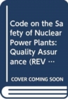 Code on the Safety of Nuclear Power Plants : Quality Assurance - Book