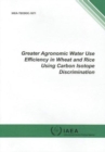 Greater agronomic water use efficiency in wheat and rice using carbon isotope discrimination - Book