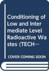 Conditioning of Low and Intermediate Level Radioactive Wastes - Book