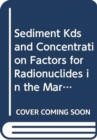 Sediment Kd's and Concentration Factors for Radionuclides in the Marine Environment - Book