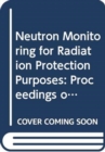 Neutron Monitoring for Radiological Protection - Book