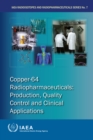 Copper-64 Radiopharmaceuticals: Production, Quality Control and Clinical Applications - eBook