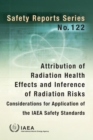 Attribution of Radiation Health Effects and Inference of Radiation Risks: Considerations for Application of the IAEA Safety Standards - eBook