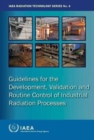 Guidelines for development, validation and routine control of industrial radiation processes - Book