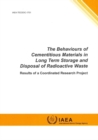 The Behaviours of Cementitious Materials in Long Term Storage and Disposal of Radioactive Waste : Results of a Coordinated Research Project - Book
