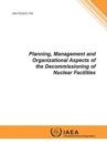 Planning, management and organizational aspects of the decommissioning of nuclear facilities - Book