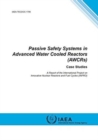 Passive safety systems in advanced water cooled reactors (AWCRs) : case studies - Book