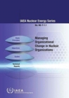 Managing organizational change in nuclear organizations - Book