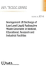 Management of discharge of low level liquid radioactive waste generated in medical, educational, research and industrial facilities - Book