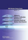 Options to enhance proliferation resistance of innovative small and medium sized reactors - Book