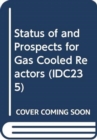 Status of and Prospects for Gas Cooled Reactors - Book