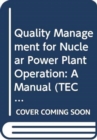 Quality Management for Nuclear Power Plant Operation - Book