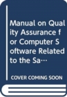 Manual on Quality Assurance for Computer Software Related to the Safety of Nuclear Power Plants - Book