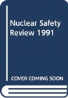 Nuclear Safety Review 1991 - Book