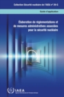 Elaboration de reglementations et de mesures administratives associees pour la securite nucleaire - Book