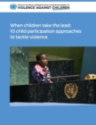 When children take the lead : 10 child participation approaches to tackle violence - Book