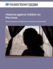 Violence against children on the move : from a continuum of violence to a continuum of protection - Book