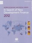 World economic and social survey : in search of new development finance 2012 - Book