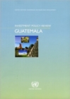 Investment Policy Review : Guatemala - Book