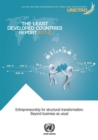 The least developed countries report 2018 : entrepreneurship for structural transformation - beyond business as usual - Book